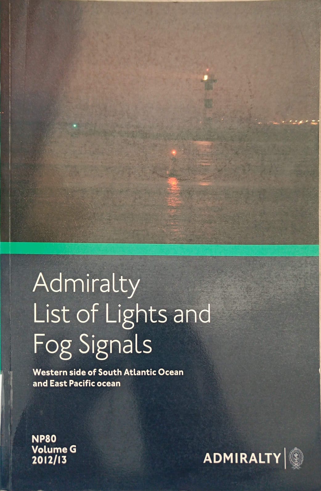Admiralty List of Lights and Fog Signals NP80 Vol. G 2012/13 : Western Side of South Anlantic Ocean and Est Pacific Ocean