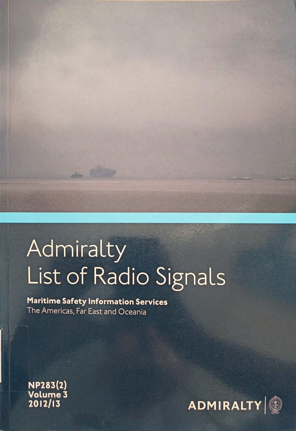 Admiralty List of Radio Signals NP283(2) Vol 3 : Martime Safety Information Services The Americas, Far East and Oceania