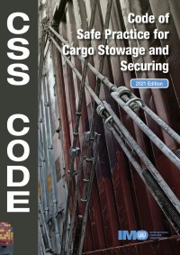 Code of safe practice for cargo stowage and securing ( CSS Code)