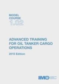 M.C. 1.02 Advanced Training for Oil Tanker Cargo Operations